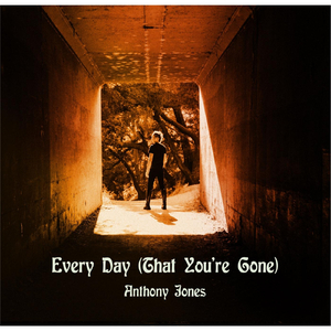 Every Day (That You're Gone)