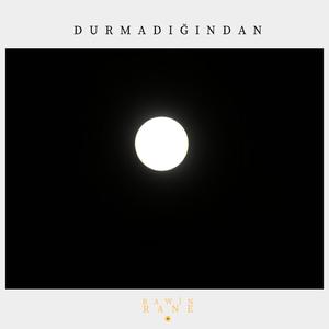 Durmadığından