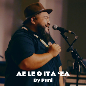 Ae le o ita 'ea