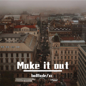 Make it out(feat. xc)