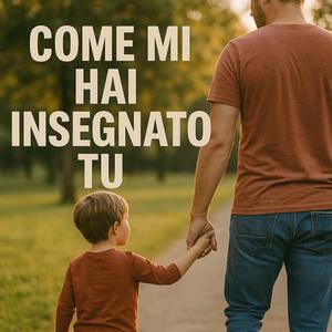 COME MI HAI INSEGNATO TU