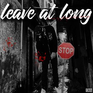 Leave At Long