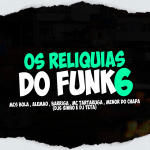Os Reliquias do Funk 6.0