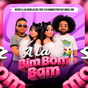 A la Bim Bom Bam