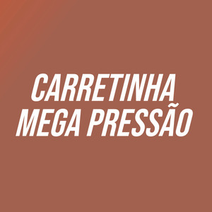 Carretinha Mega Pressão