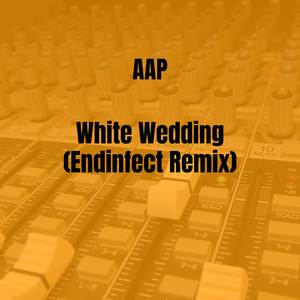 White Wedding (Endinfect Remix)