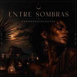 ENTRE SOMBRAS (feat. CasanovaSelected)