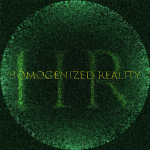 HomogenizedReality