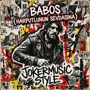Baboş (Harputlunun Sevdasına)
