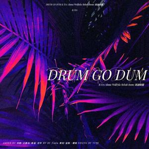 Drum Go Dum（翻自 英雄联盟）