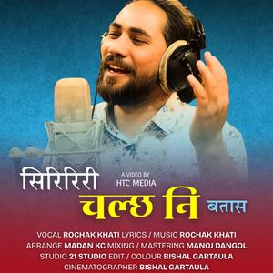 Siririri Chalchhani Batasa Fea. Rochak Khati