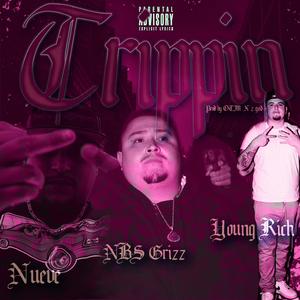 Trippin' (feat. NBS Grizz & Young Rich)