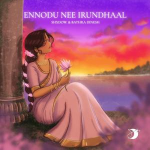 Ennodu Nee Irundhaal