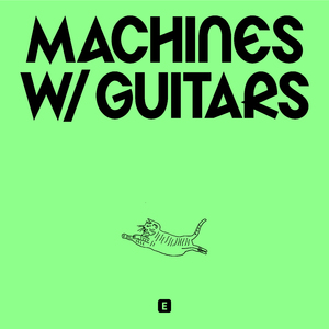 Machines w/ Guitars