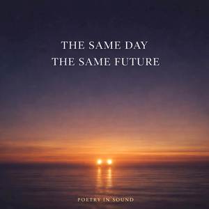The Same Day, The Same Future
