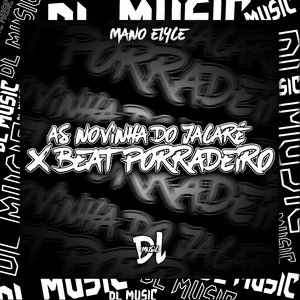 As Novinhas do Jacaré X Beat Porradeiro