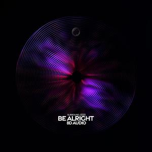 Be Alright (8D Audio)