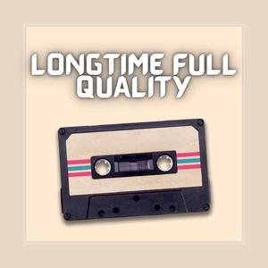 Longtime Full Quality