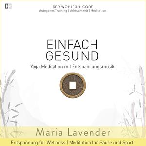 Kapitel 04: Einfach Gesund - Wohlfühlreise für Sport - Geführte Meditation für die Pause