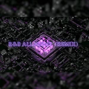 R&B All Night (Llove Remix)