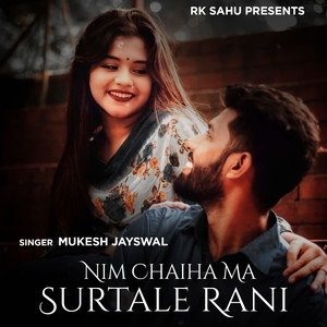 Nim Chaiha Ma Surtale Rani