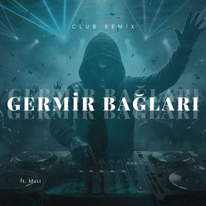 Germir Bağları (Club Remix)