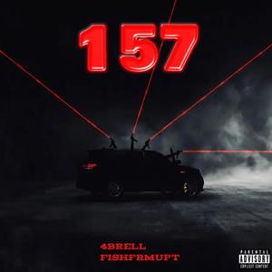 157 (feat. Fishfrmupt)