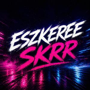 ESZKEREE SKRR
