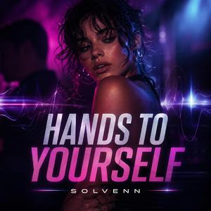 Hands To Yourself
