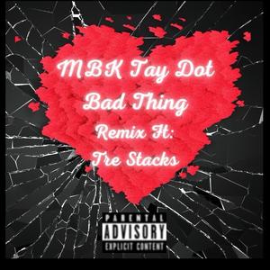 Bad Thing Remix (feat. Tre Stacks)