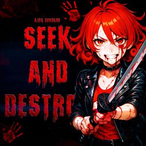 SEEK AND DESTROY