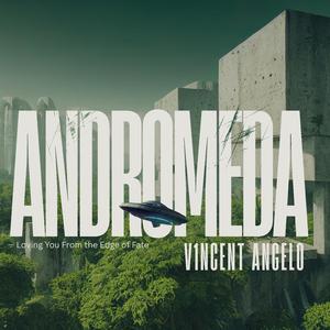 ANDROMEDA — Loving You From the Edge of Fate