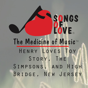 Henry Loves Toy Story, the Simpsons, and High Bridge, New Jersey