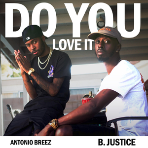Do You Love It (feat. Antonio Breez)