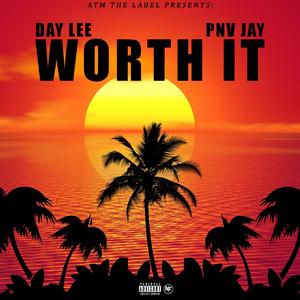 Worth It (feat. PNV Jay & Day Lee)