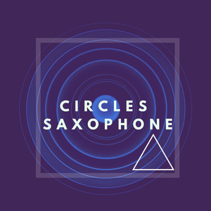Circles Saxphone