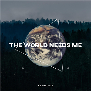 The World Needs Me