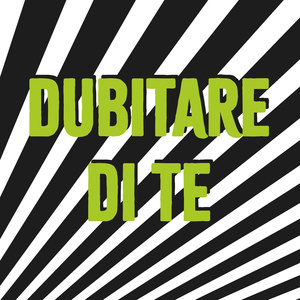 Dubitare di te