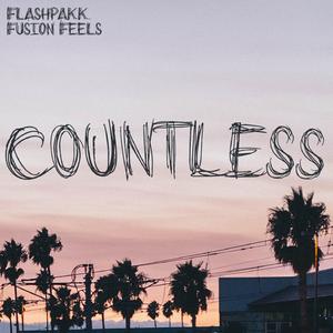 Countless (Flashpakk & Fusion Feels - Countless)