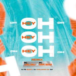 Hey Hey Hey Oh Oh Oh (feat. Mc Jajau & Mc Mr. Bim) (Remix)