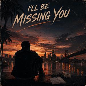 I'll Be Missing You