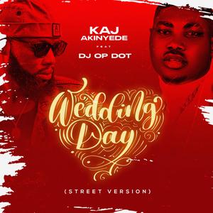 Wedding Day (feat. DJ OP Dot) (Street Version)
