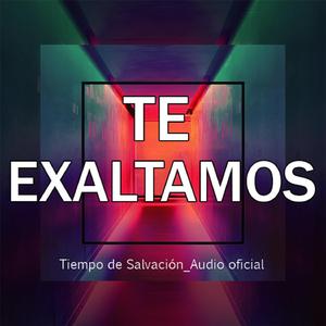 Te Exaltamos