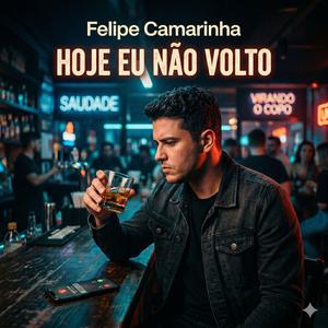 HOJE EU NÃO VOLTO