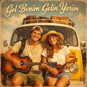 Gel Benim Gelin Yarim