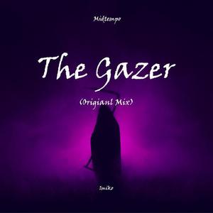 The Gazer(Original Mix)