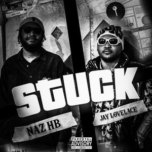 Stuck (feat. Naz HB)