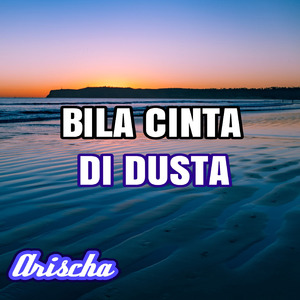 Bila Cinta Di dusta