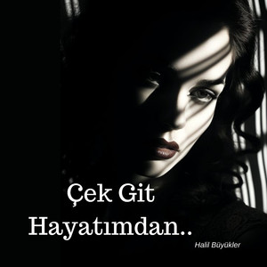 Çek Git Hayatımdan