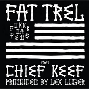 Fukkk da Feds (Feat. Chief Keef)